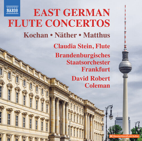 Matthus / Nather / Stein / Coleman: Kochan, Matthus & Nather: East German Flute Concertos