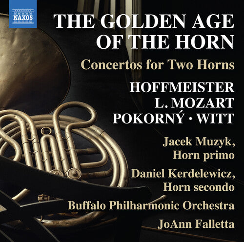 Hoffmeister / Pokorny / Falletta: The Golden Age of the Horn - Concertos for Two Horns