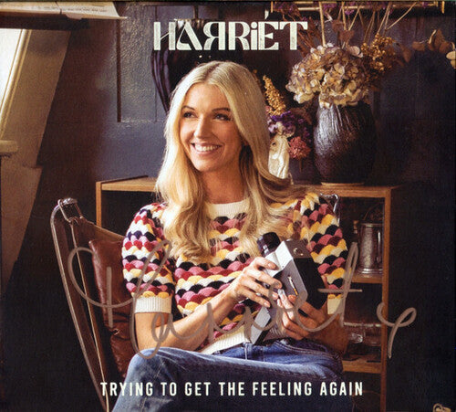 Harriet: Trying To Get That Feeling Again