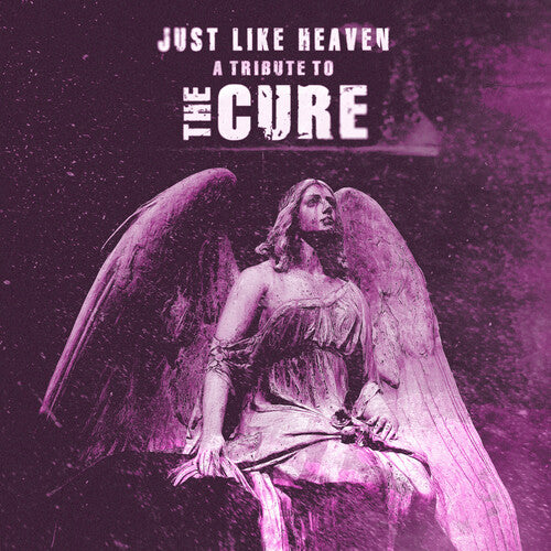 Just Like Heaven - Tribute to the Cure / Various: Just Like Heaven - a Tribute to the Cure (Various Artists)