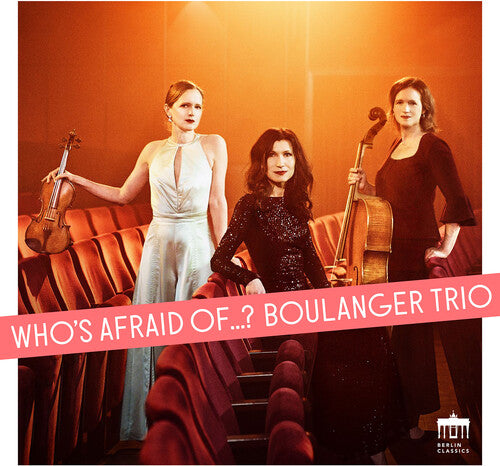 Boulanger Trio: Who's afraid of...?