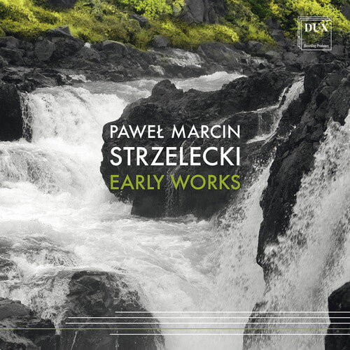 Strzelecki, Pawel Marcin: Strzelecki: Early Works