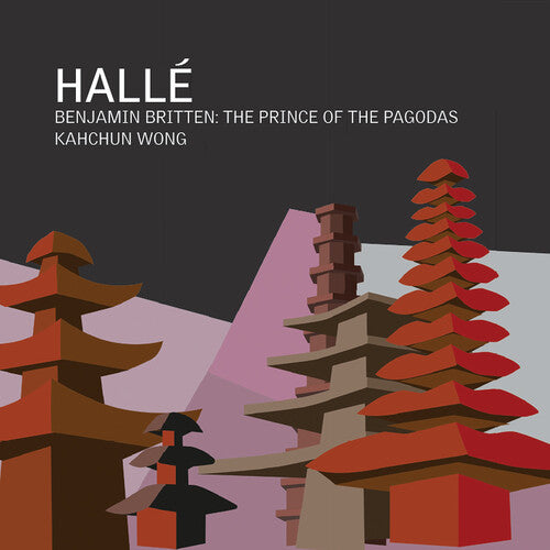 Britten / Halle: Britten: The Prince of the Pagodas