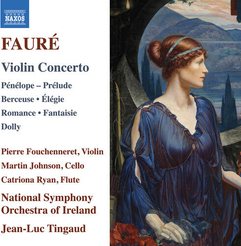 Faure / Fouchenneret / Johnson: Faure: Violin Concerto; Penelope; Prelude; Berceuse; Elegie; Romance; Fantaisie; Dolly