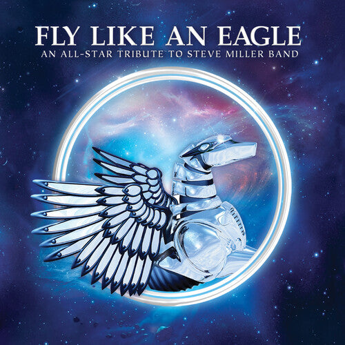 Fly Like an Eagle - Tribute to Steve Miller / Var: Fly Like an Eagle - a Tribute to Steve Miller Band (Various Artists)