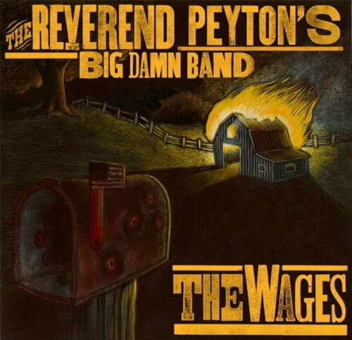 Reverend Peyton's Big Damn Band: The Wages