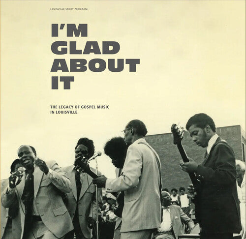 I'm Glad About It Legacy of Gospel / Various: I'm Glad About It: The Legacy of Gospel Music in Louisville (Various Artists)