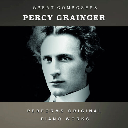 Grainger, Percy: The Condon Collection: Masters of The Piano Roll