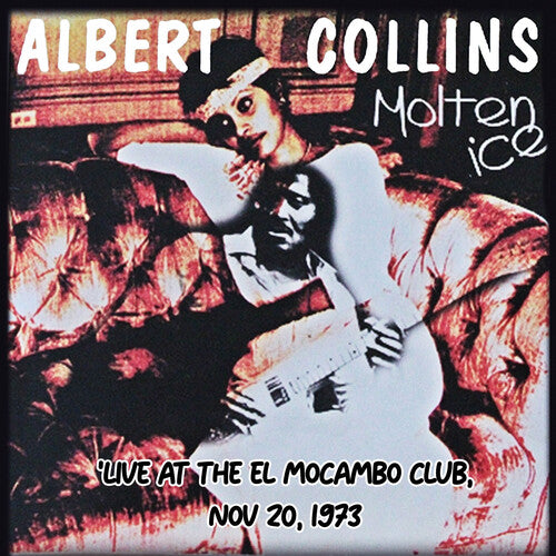 Collins, Albert: Molten Ice (Live at the El Mocambo Club, Nov 20, 1973)