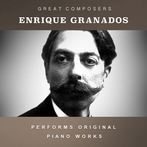 Granados, Enrique: The Condon Collection: Masters of The Piano Roll