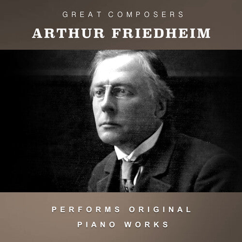 Friedheim, Arthur: The Condon Collection: Masters of The Piano Roll