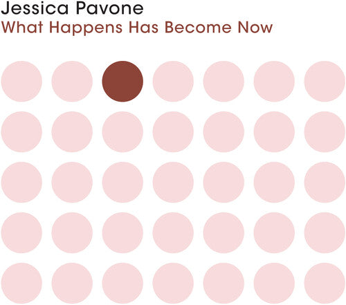 Pavone, Jessica: What Happens Has Become Now