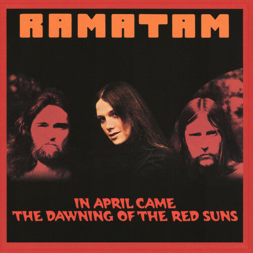 Ramatam: In April Came The Dawning Of The Red Suns