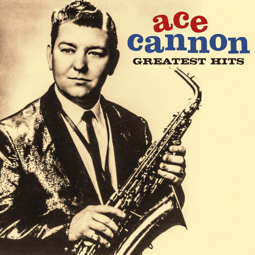 Cannon, Ace: The Greatest Hits