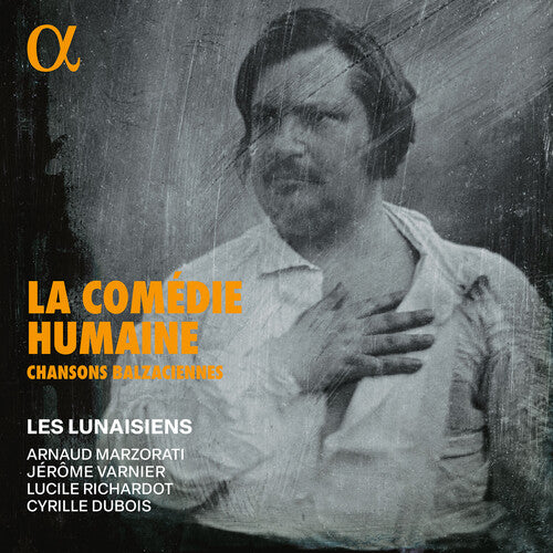 Richardot / Dubois / Marzorati: La Comedie Humaine - Chansons balzaciennes