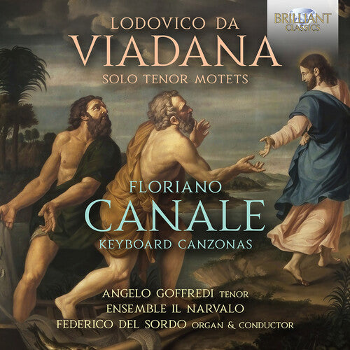 Canale / Viadana / Ensemble Il Narvalo: da Viadana: Solo Tenore Motets; Canale: Keyboard Canzonas