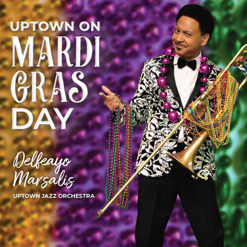 Marsalis, Delfeayo: Uptown on Mardi Gras Day