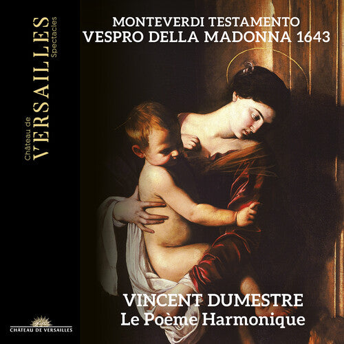 Monteverdi / Dumestre / Le Poeme Harmonique: Monteverdi: Testamento - Vespro della Madonna 1643