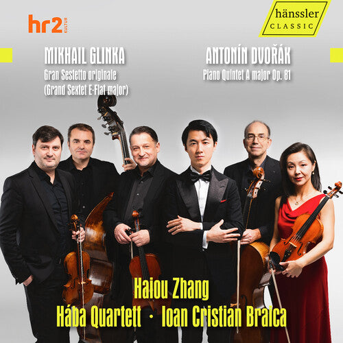 Dvorak / Glinka / Haiou Zhang Haba Quartett: Glinka: Grand Sextet E-Flat Major; Dvorak: Piano Quintet A Major, Op. 81