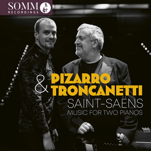 Saint-Saens / Pizarro / Troncanetti: Saint-Saens: Music for Two Pianos