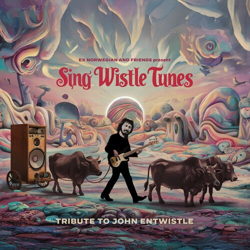 Ex Norwegian: Sing Wistle Tunes: A Tribute to John Entwistle