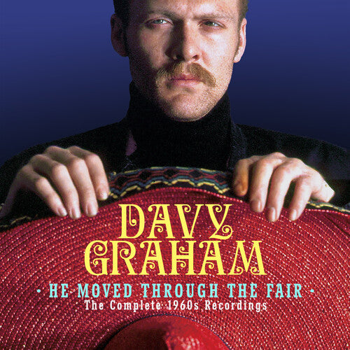 Graham, Davy: He Moved Through The Fair: The Complete 1960S Recordings