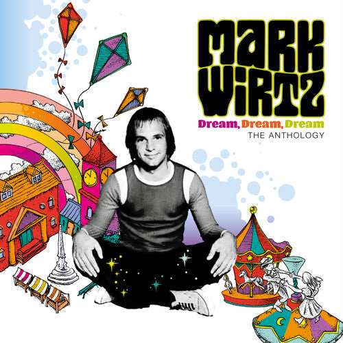 Wirtz, Mark: Dream Dream Dream: The Anthology - Deluxe Edition