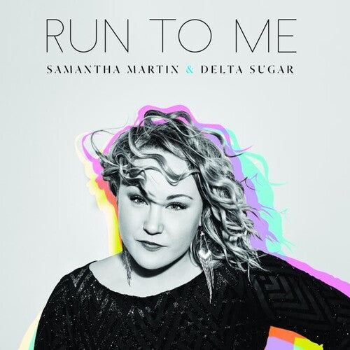 Martin, Samantha & Delta Sugar: Run to Me