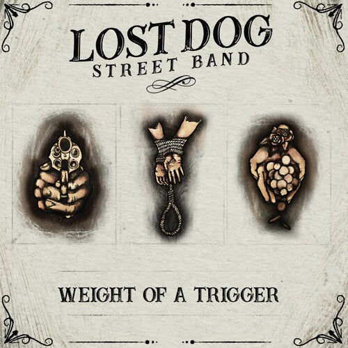 Lost Dog Street Band: Weight Of A Trigger