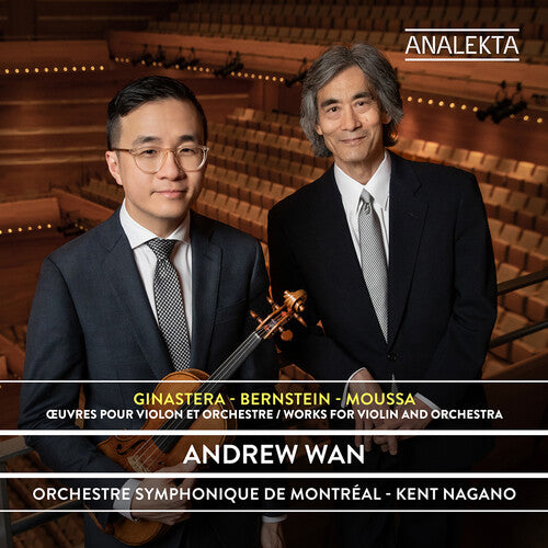 Wan, Andrew / Nagano, Kent / Orchestre Symphonique: Ginastera-Bernstein-Moussa: Oeuvres Pour Violon Et