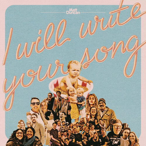 Duncan, Matt: I Will Write Your Song, Vol. 1