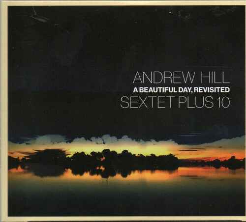 Hill, Andrew: A Beautiful Day Revisited