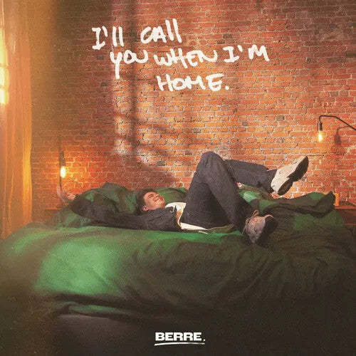 Berre: I'll Call You When I'M Home