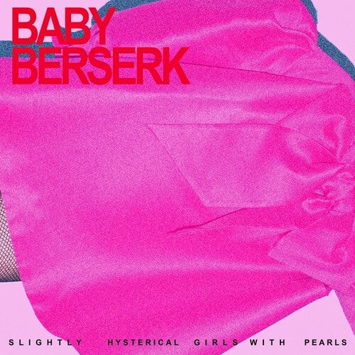 Baby Berserk: Slightly Hysterical Girl With Pearls