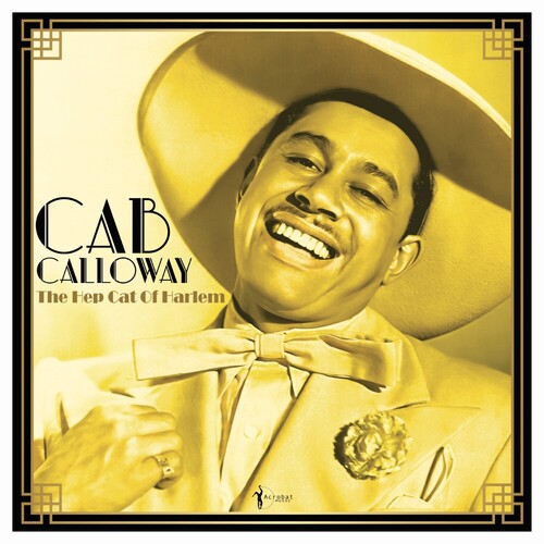 Calloway, Cab: The Hep Cat Of Harlem: 1930-48