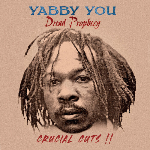 Yabby You: Dread Propecy Crucial Cuts