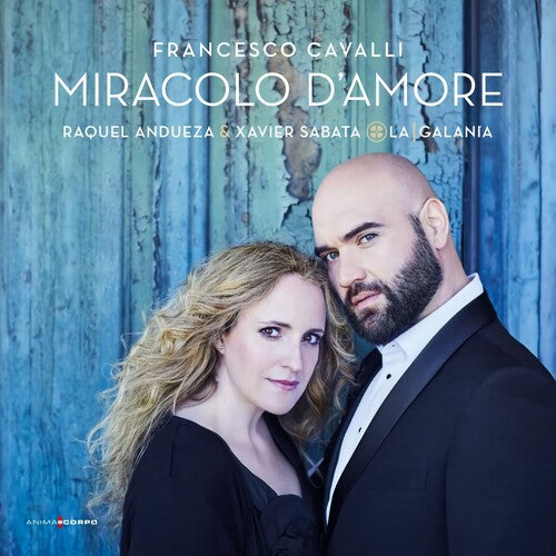 Cavalli / Andueza, Raquel / Sabata, Xavier / La Gala: Francesco Cavalli: Miracolo D'amore