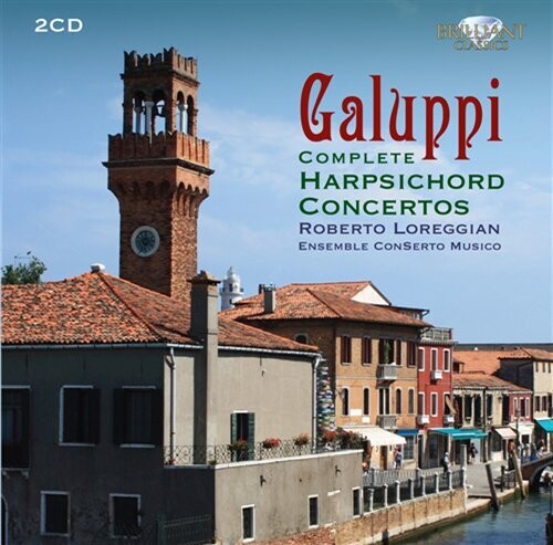 Ensemble Conserto Musico: Galuppi: Complete Harpsichord Concertos