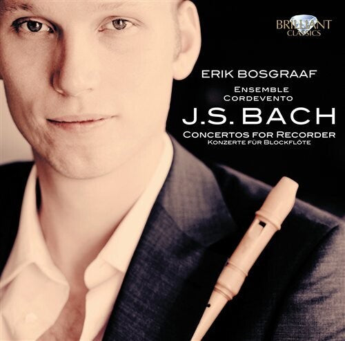 Bosgraaf, Erik: Bach: Concertos for Recorder