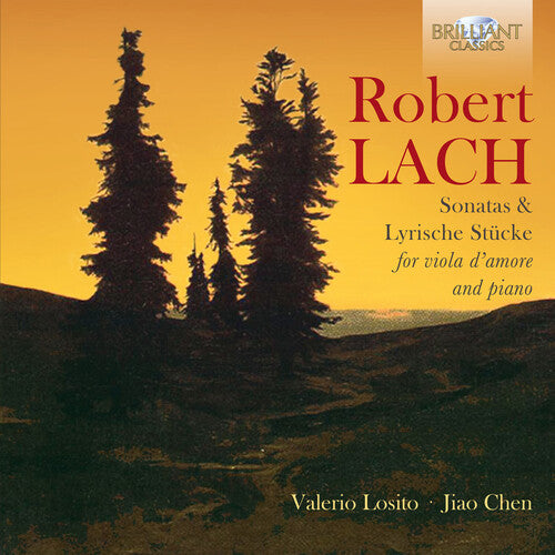 Lach / Losito, Valerio / Chen, Jiao: Lach: Sonatas & Lyrische Stucke for Viola D'amore