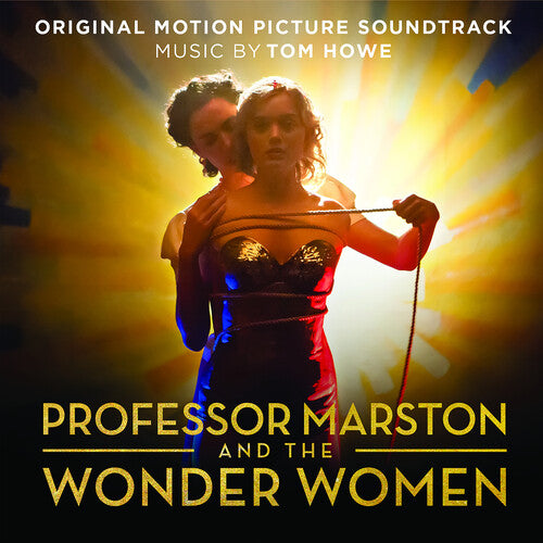 Howe, Tom: Professor Marston & the Wonder Women / O.S.T.