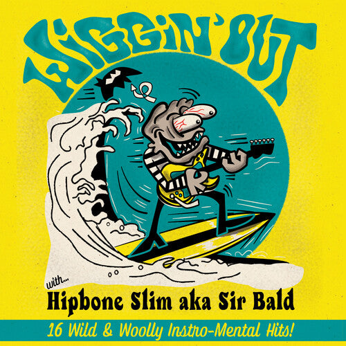 Hipbone Slim Aka Sir Bald: Wiggin' Out