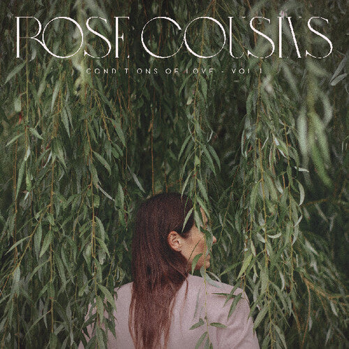 Cousins, Rose: Conditions Of Love - Vol. 1