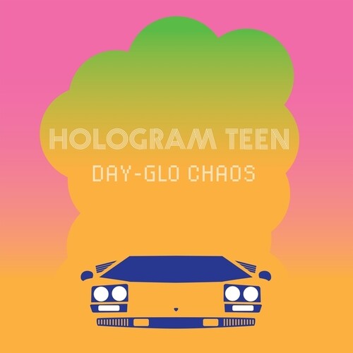 Hologram Teen: Day-Glo Chaos