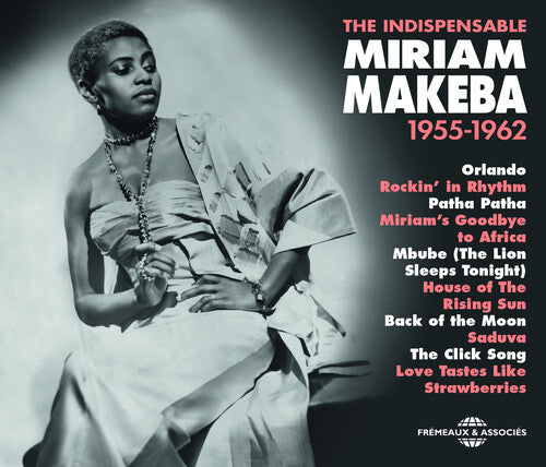 Makeba, Miriam: Indispensable 1955-1962