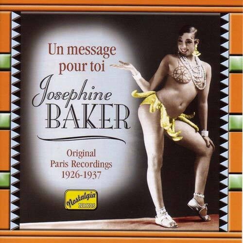 Baker, Josephine: Un Message Pour Toi (1926-37)