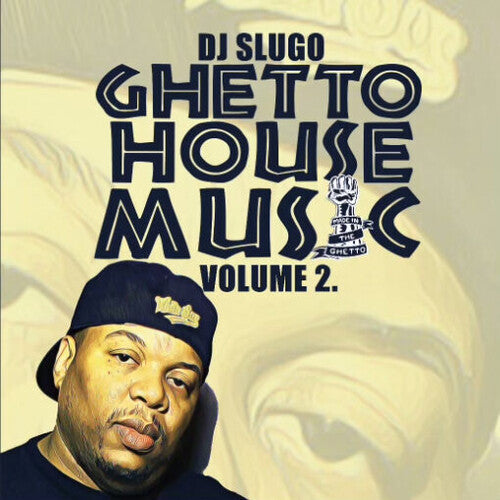 DJ Slugo: Ghetto House Music Volume 2