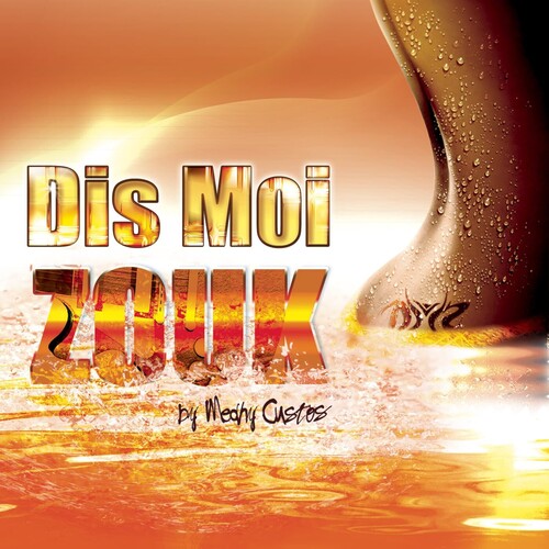 Custos, Mehdy: Dis Moi Zouk