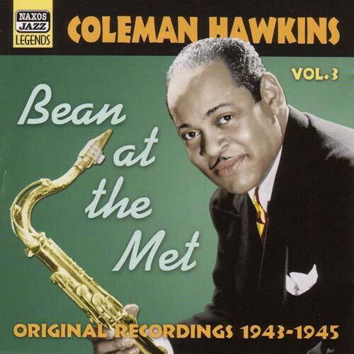 Hawkins, Coleman: Vol. 3-Bean at the Met