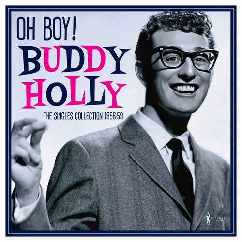 Holly, Buddy: Oh Boy: Singles Collection 1956-59